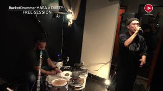 BucketDrummer MASA×DUSTY-I Session