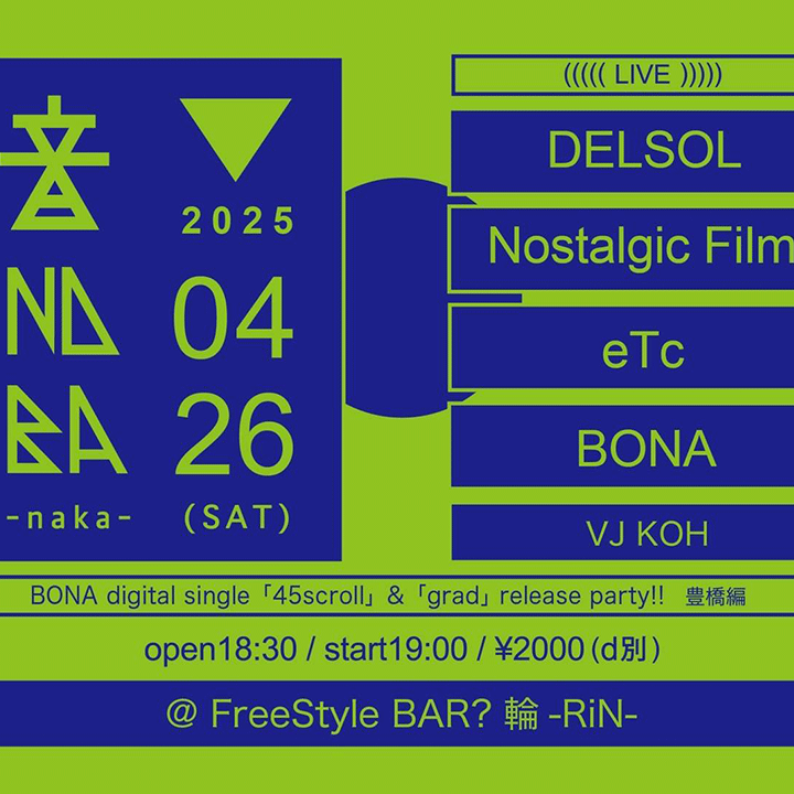音NOBA-naka- BONA digital single  「45scroll」＆「grad」release party!!  豊橋編