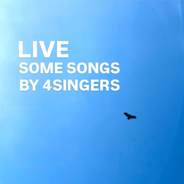 SOME SONGS BY 4SINGERS