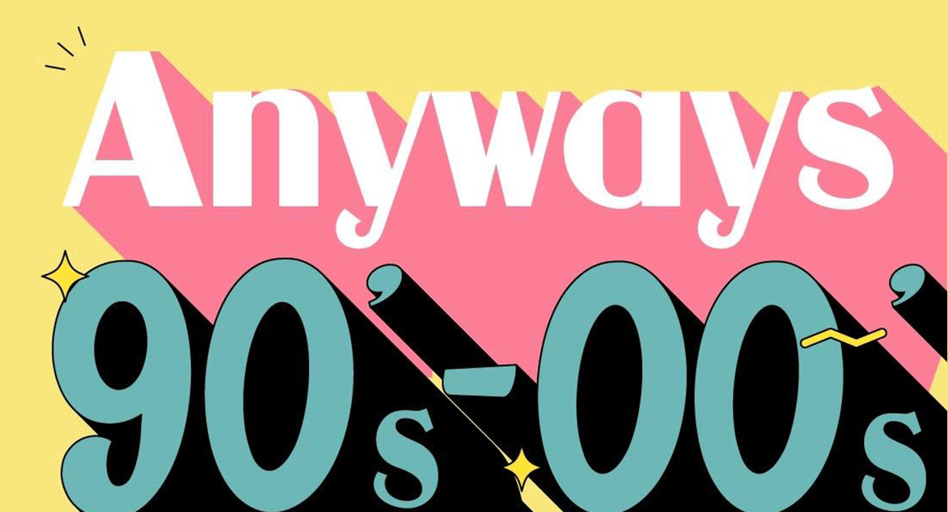 AnyWays 90s’-00s’