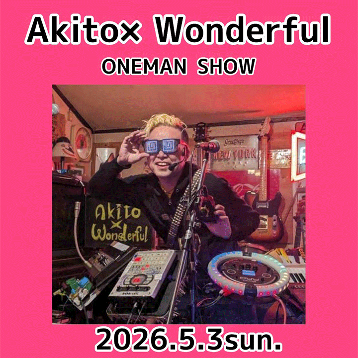 Akito×Wonderful　ONEMAN SHOW